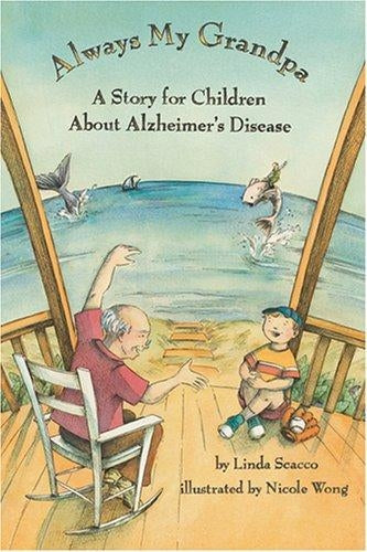 Always My Grandpa: A Story About Alzheimer's Disease by Linda Scacco, PhD (in English only)
