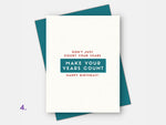 Age friendly Birthday Card: ''Don't just count you years make your years count'' with a blue envelope.